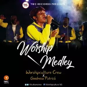 Worshipculture Crew - Worship Medley Ft. Goodness Patrick